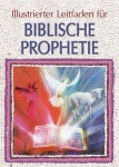 Illustrierter Leitfaden fr biblische Prophetie 
